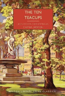 Cover for Carter Dickson · The Ten Teacups - British Library Crime Classics (Paperback Book) (2025)