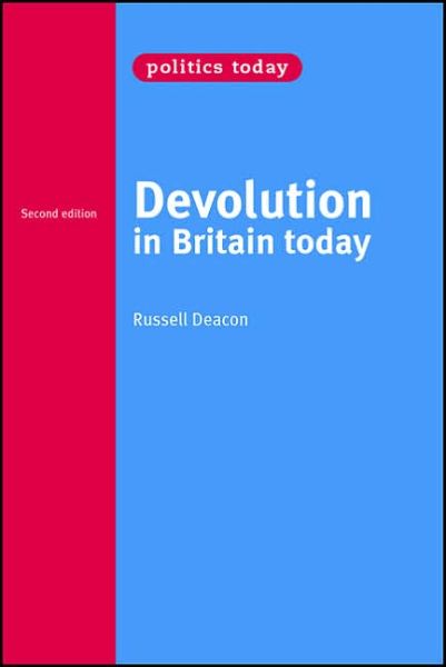 Cover for Russell Deacon · Devolution in Britain Today - Politics Today (Paperback Book) (2006)