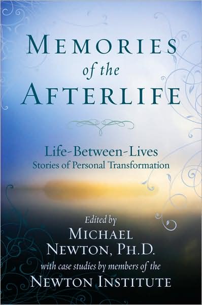 Cover for Newton, Michael, Ph.D. · Memories of the Afterlife: Life Between Lives Stories of Personal Transformation (Taschenbuch) (2009)