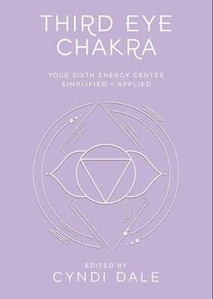Cover for Cyndi Dale · Third Eye Chakra: Your Sixth Energy Center Simplified and Applied - Llewellyn's Chakra Essentials (Paperback Book) (2025)