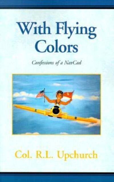 Cover for R. L. Upchurch · With Flying Colors (Taschenbuch) (2000)
