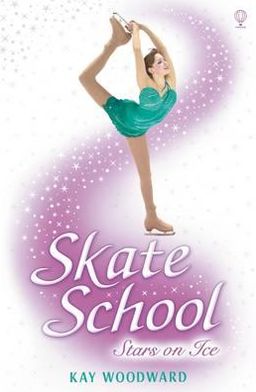 Stars on Ice - Skate School - Kay Woodward - Książki - Usborne Publishing Ltd - 9780746099278 - 24 września 2010