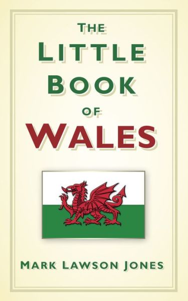 Cover for Revd Mark Lawson-Jones · The Little Book of Wales (Hardcover Book) (2013)