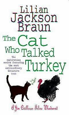 Cover for Lilian Jackson Braun · The Cat Who Talked Turkey (The Cat Who… Mysteries, Book 26): A delightfully cosy feline mystery for cat lovers everywhere - The Cat Who... Mysteries (Paperback Bog) (2004)