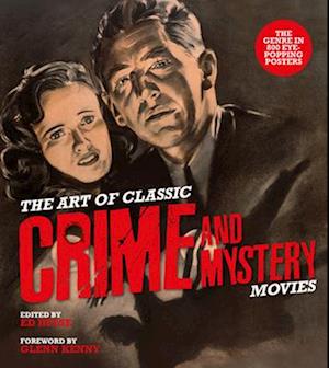 Cover for Ed Hulse · The Art of Classic Crime and Mystery Movies: From the Earliest Poverty Row Movies to the Films of the 1970s (Innbunden bok) (2025)