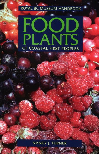 Cover for Nancy J. Turner · Food Plants of Coastal First Peoples (Paperback Book) (2006)