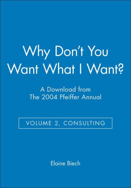 Cover for Elaine Biech · Why Don't You Want What I Want (Paperback Book) (2004)