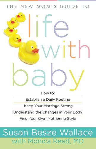 Cover for Susan Besze Wallace · The New Mom's Guide to Life with Baby (Paperback Bog) [Reprint edition] (2011)