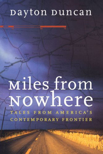Cover for Dayton Duncan · Miles from Nowhere: Tales from America's Contemporary Frontier (Pocketbok) [First Bison Books Printing edition] (2000)