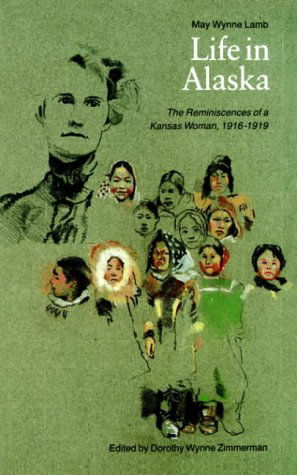 Cover for May Wynne Lamb · Life in Alaska: The Reminiscences of a Kansas Woman, 1916-1919 (Paperback Book) (1988)