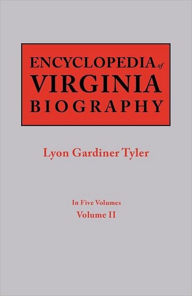 Cover for Lyon Gardiner Tyler · Encyclopedia of Virginia Biography. in Five Volumes. Volume II (Paperback Book) (2012)