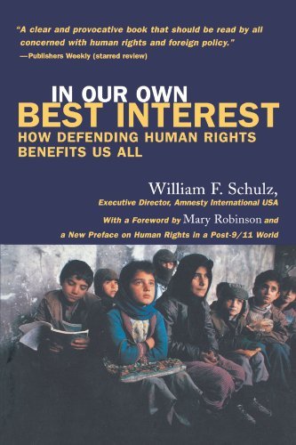 In Our Own Best Interest: How Defending Human Rights Benefits Us All - William Schulz - Bøger - Beacon Press - 9780807002278 - 1. maj 2001