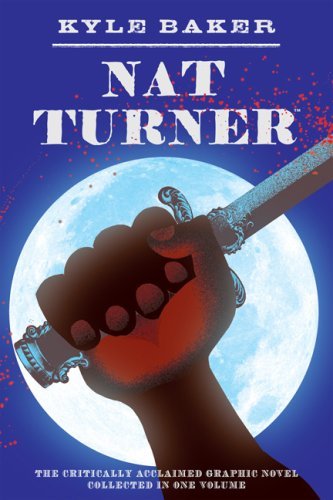 Nat Turner - Kyle Baker - Boeken - Abrams - 9780810972278 - 1 juli 2008