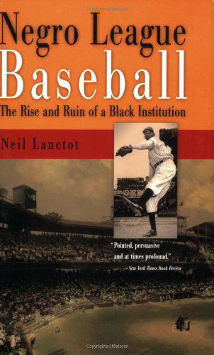 Cover for Neil Lanctot · Negro League Baseball: The Rise and Ruin of a Black Institution (Paperback Book) (2008)