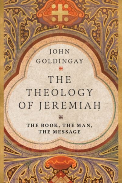 Cover for John Goldingay · The Theology of Jeremiah – The Book, the Man, the Message (Taschenbuch) (2021)