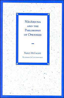 Cover for Nancy McCagney · Nagarjuna and the Philosophy of Openness (Paperback Book) (1997)