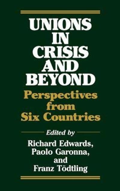 Cover for Richard Edwards · Unions in Crisis and Beyond: Perspectives from Six Countries (Hardcover bog) (1986)