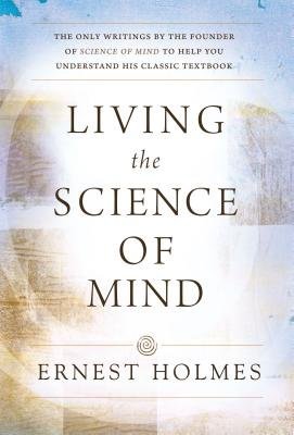 Cover for Holmes, Ernest (Ernest Holmes) · Living the Science of Mind (Pocketbok) (1984)