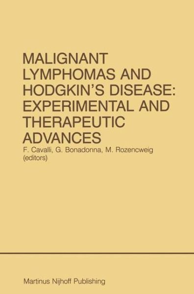 Cover for Cavalli · Malignant Lymphomas and Hodgkin's Disease: Experimental and Therapeutic Advances: Proceedings of the Second International Conference on Malignant Lymphomas, Lugano, Switzerland, June 13 - 16, 1984 - Developments in Oncology (Hardcover Book) [1985 edition] (1986)
