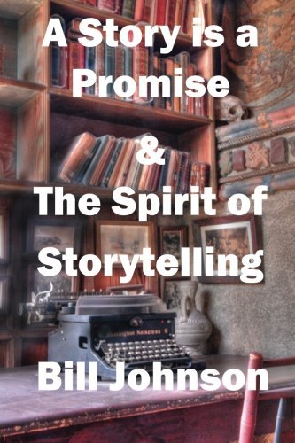 Cover for Bill Johnson · A Story is a Promise &amp; the Spirit of Storytelling (Paperback Book) [5th edition] (2014)