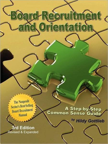 Cover for Hildy Gottlieb · Board Recruitment and Orientation: a Step-by-step, Common Sense Guide 3rd Edition (Paperback Book) [Rev and Expande edition] (2008)