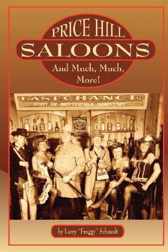 Cover for Larry &quot;Froggy&quot; Schmolt · Price Hill Saloons and Much, Much More! (Paperback Book) (2011)