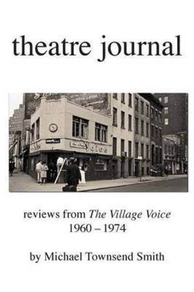 Cover for Michael Townsend Smith · Theatre Journal 1960-1974 (Taschenbuch) (2015)