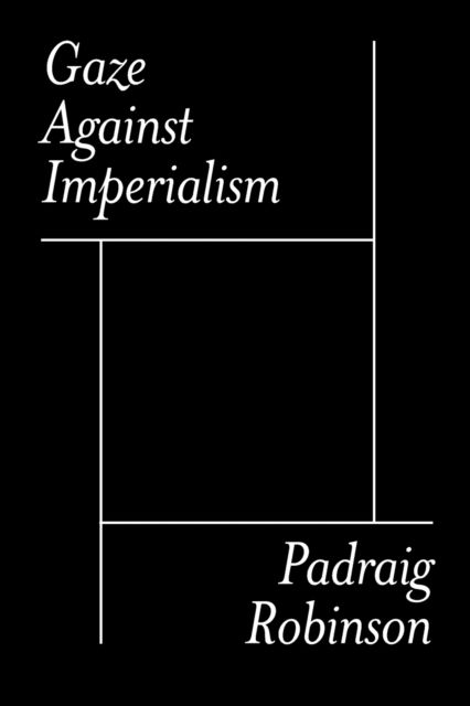 Cover for Padraig Robinson · Gaze Against Imperialism (Paperback Book) (2019)