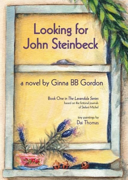 Cover for Ginna B B Gordon · Looking for John Steinbeck - a novel (Paperback Book) (2016)