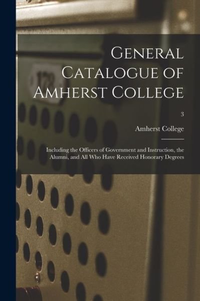Cover for Amherst College · General Catalogue of Amherst College (Paperback Bog) (2021)