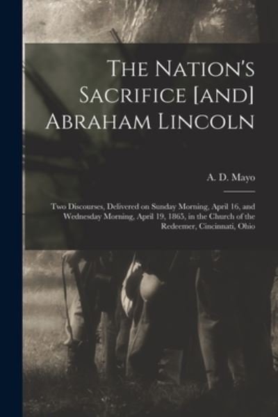 Cover for A D (Amory Dwight) 1823-1907 Mayo · The Nation's Sacrifice [and] Abraham Lincoln (Pocketbok) (2021)