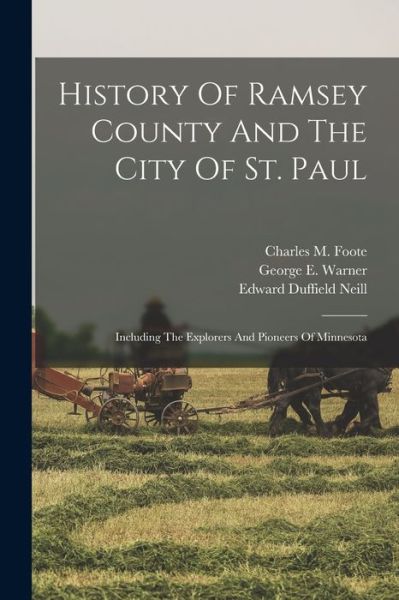 Cover for George E. Warner · History of Ramsey County and the City of St. Paul (Book) (2022)
