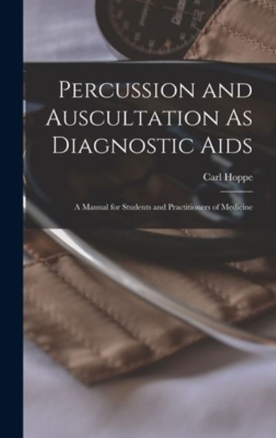 Cover for Carl Hoppe · Percussion and Auscultation As Diagnostic Aids (Book) (2022)