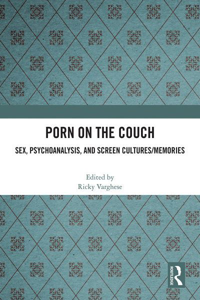 Porn on the Couch: Sex, Psychoanalysis, and Screen Cultures / Memories (Hardcover Book) (2023)