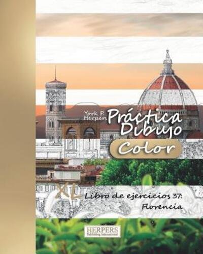 Cover for York P. Herpers · Práctica Dibujo [Color] - XL Libro de ejercicios 37 Florencia (Paperback Book) (2019)