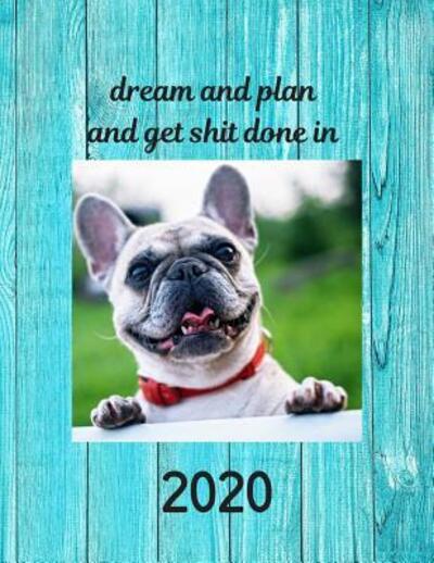 Cover for White Dog Books · Dream and Plan And Get Shit Done in 2020 (Pocketbok) (2019)