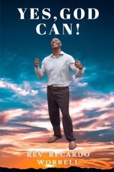 Cover for Recardo Worrell · Yes, God Can! (Pocketbok) (2019)