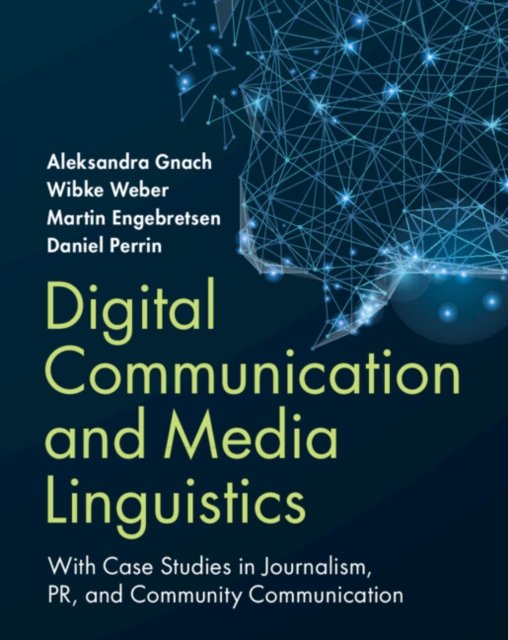 Cover for Gnach, Aleksandra (Zurich University of Applied Sciences) · Digital Communication and Media Linguistics: With Case Studies in Journalism, PR, and Community Communication (Paperback Book) (2022)