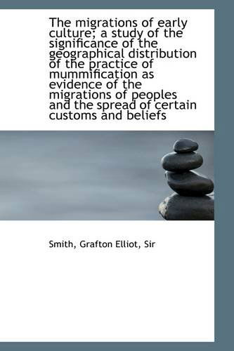 Cover for Smith · The Migrations of Early Culture; a Study of the Significance of the Geographical Distribution of the (Paperback Book) (2009)