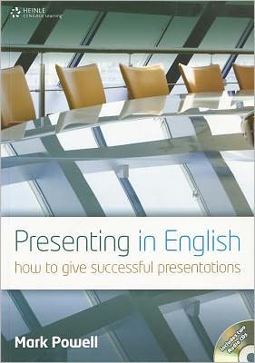 Presenting in English: How to Give Successful Presentations - Mark Powell - Books - Cengage Learning, Inc - 9781111832278 - April 20, 2011