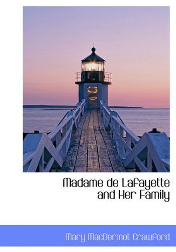 Cover for Mary Macdermot Crawford · Madame De Lafayette and Her Family (Hardcover Book) (2009)