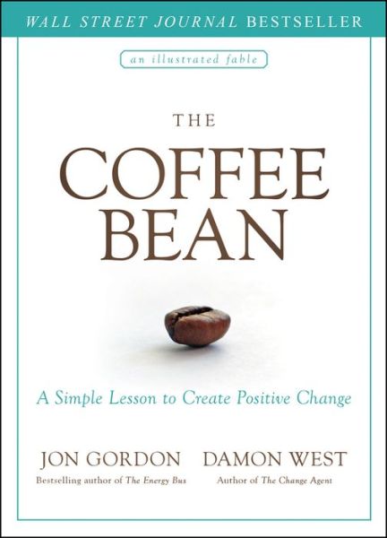 Cover for Jon Gordon · The Coffee Bean: A Simple Lesson to Create Positive Change - Jon Gordon (Hardcover bog) (2019)