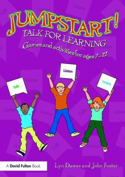 Jumpstart! Talk for Learning: Games and activities for ages 7-12 - Jumpstart - Dawes, Lyn (Consultant in Spoken Language in the Primary Years, previously Senior Lecturer in Education at the University of Northampton, UK) - Bøger - Taylor & Francis Ltd - 9781138899278 - 19. november 2015