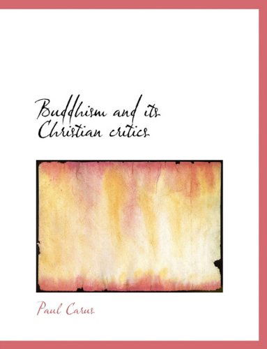 Cover for Paul Carus · Buddhism and Its Christian Critics (Paperback Book) (2010)