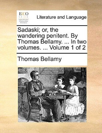 Cover for Thomas Bellamy · Sadaski; Or, the Wandering Penitent. by Thomas Bellamy. ... in Two Volumes. ... Volume 1 of 2 (Pocketbok) (2010)