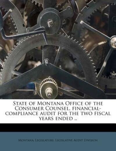 Cover for Montana Legislature Legislative Audit · State of Montana Office of the Consumer Counsel, Financial-Compliance Audit for the Two Fiscal Years Ended .. (Paperback Book) (2011)