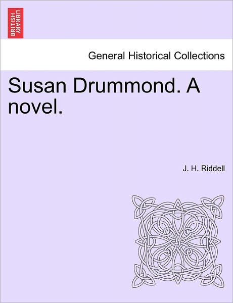 Cover for J H Riddell · Susan Drummond. a Novel. (Paperback Book) (2011)