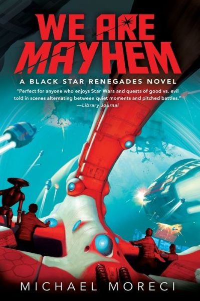 Cover for Michael Moreci · We Are Mayhem A Black Star Renegades Novel (Book) (2020)