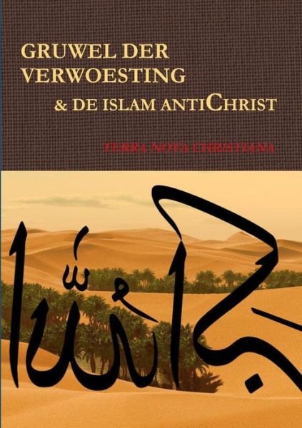 Cover for Terra Nova Christiana · Gruwel Der Verwoesting &amp; De Islam Antichrist (Paperback Book) (2014)