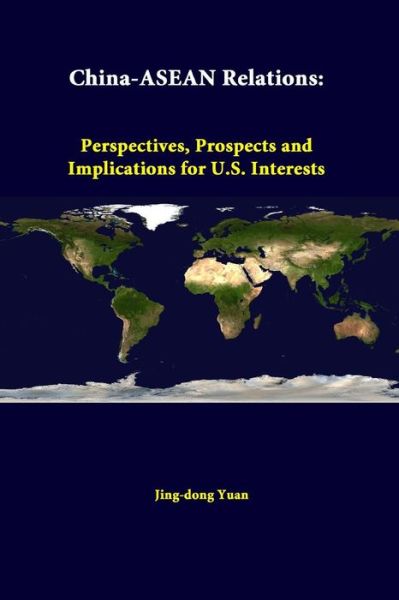 Cover for Jing-dong Yuan · China-asean Relations: Perspectives, Prospects and Implications for U.s. Interests (Paperback Book) (2014)